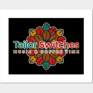 Tailor Switches Music & Cofee Time Posters and Art